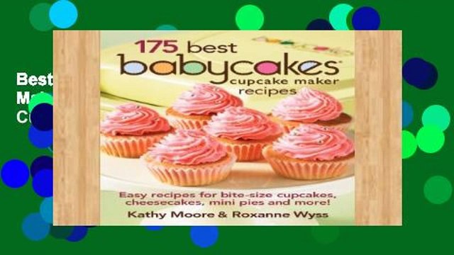 Best product 175 Best Babycakes Cupcake Maker Recipes: Easy Recipes for Bite-Size Cupcakes,