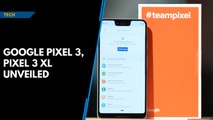 Google Pixel 3, Pixel 3 XL unveiled