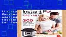 Library  Instant Pot Cookbook for Two: 300 Amazingly Easy   Delicious Instant Pot Recipes for Two