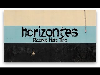 horizontes | Ricardo Herz Trio | live studio video clip