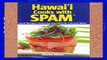 Popular Hawaii Cooks with Spam: Local Recipes Featuring Our Favorite Canned Meat