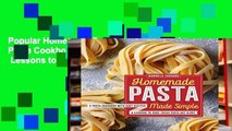 Popular Homemade Pasta Made Simple: A Pasta Cookbook with Easy Recipes   Lessons to Make Fresh