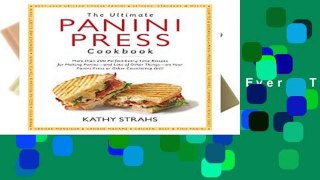 Review  The Ultimate Panini Press Cookbook: More Than 200 Perfect-Every-Time Recipes for Making