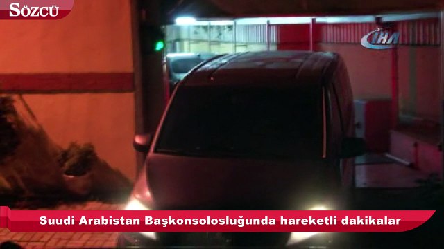 Suudi Arabistan Başkonsolosluğunda hareketli dakikalar