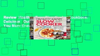 Review  Healthy   Easy Slow Cooker Cookbook: Delicious   Quick Meals That Can Give You More Energy