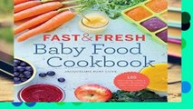 Popular Fast   Fresh Baby Food Cookbook: 120 Ridiculously Simple and Naturally Wholesome Baby Food