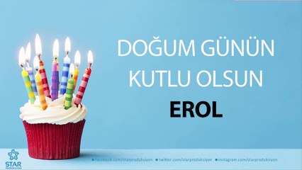 İyi ki Doğdun EROL - İsme Özel Doğum Günü Şarkısı