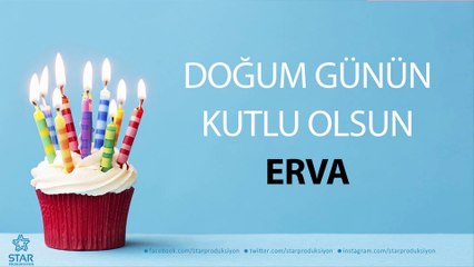 İyi ki Doğdun ERVA - İsme Özel Doğum Günü Şarkısı