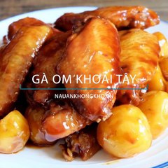 Món ngon mỗi ngày: Cách làm CÁNH GÀ OM KHOAI TÂY không chút dầu mỡ