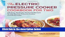 D.O.W.N.L.O.A.D [P.D.F] The Electric Pressure Cooker Cookbook for Two: 125 Easy,