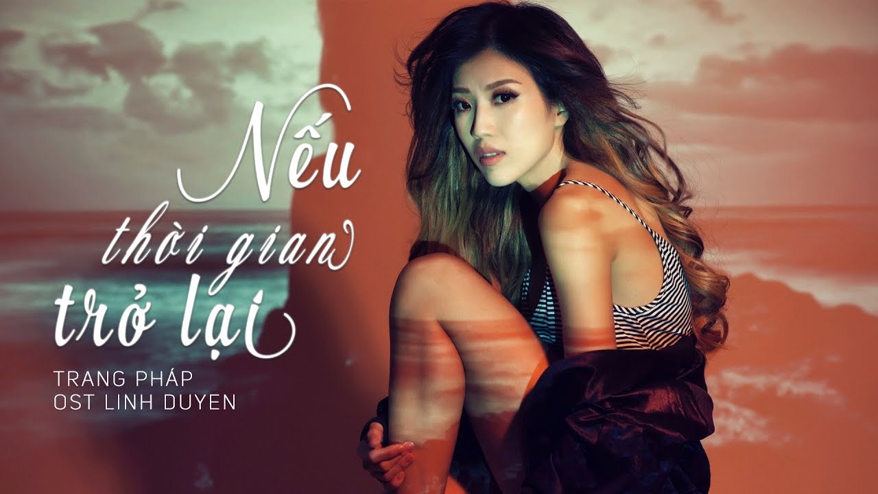 Nếu Thời Gian Trở Lại ( Nhạc Phim Linh Duyên ) - Trang Phap - Official Music Video
