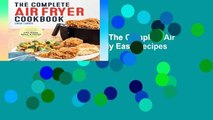 F.R.E.E [D.O.W.N.L.O.A.D] The Complete Air Fryer Cookbook: Amazingly Easy Recipes to Fry, Bake,