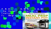 F.R.E.E [D.O.W.N.L.O.A.D] The Complete Meal Prep Instant Pot Cookbook for Beginners: Quick,