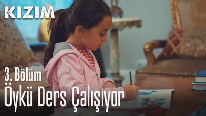 Öykü ders çalışıyor - Kızım 3. Bölüm