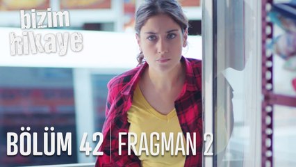 Bizim Hikaye 42. Bölüm 2. Fragmanı