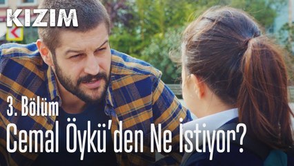 Cemal Öykü'den ne istiyor? - Kızım 3. Bölüm