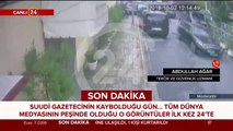 Kaşıkçı'nın kaybolduğu günün görüntüleri ilk kez 24 TV'de