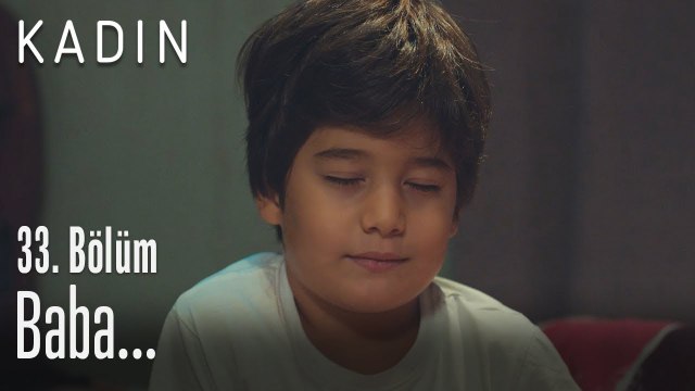 Baba... - Kadın 33. Bölüm (Yeni Sezon)