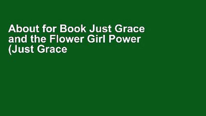 About for Book Just Grace and the Flower Girl Power (Just Grace (Quality)) Complete