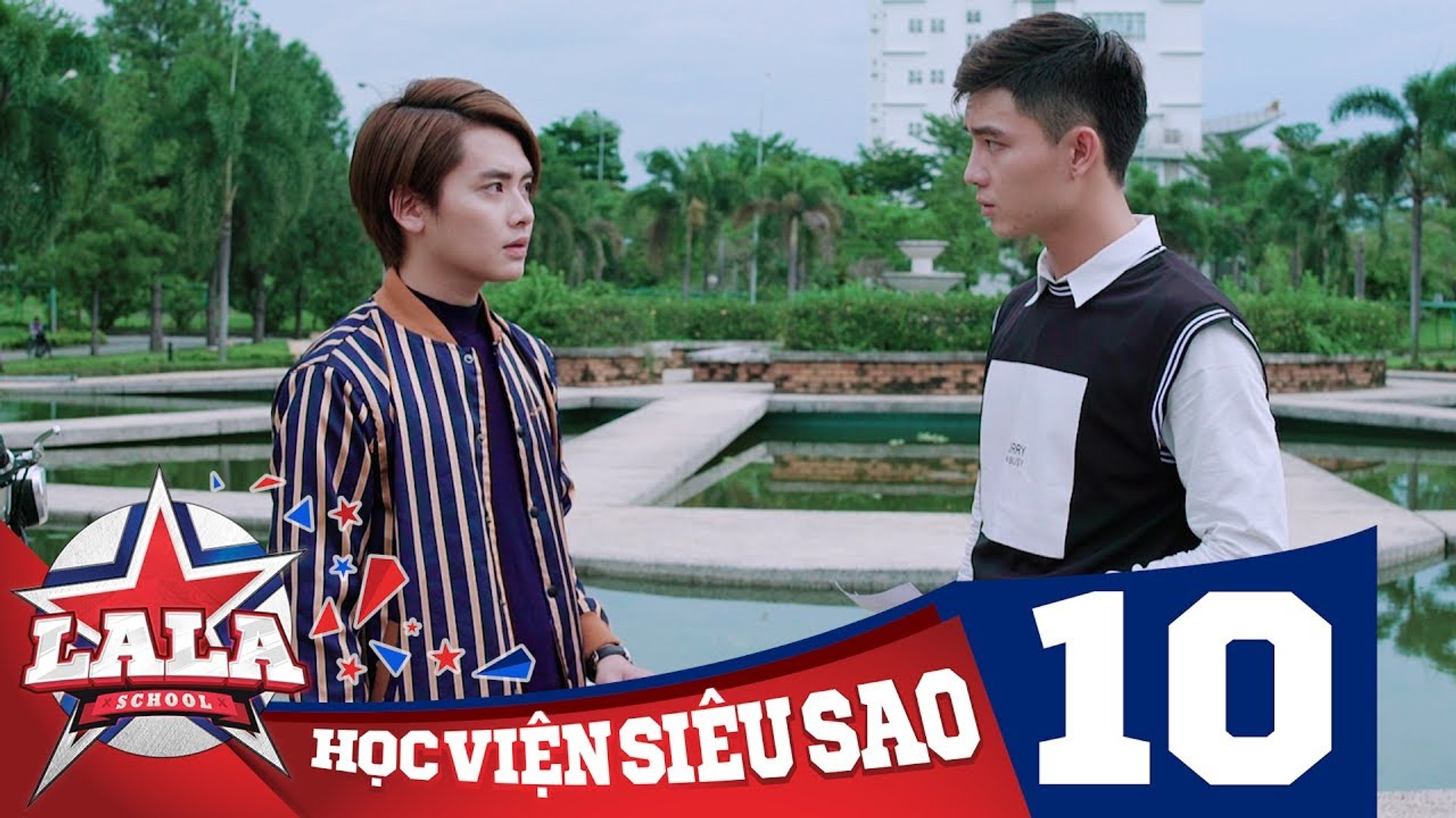 LA LA SCHOOL - TẬP 10 - Season 1 - Học Viện Siêu Sao (Phim Ca Nhạc Học Đường 2017)