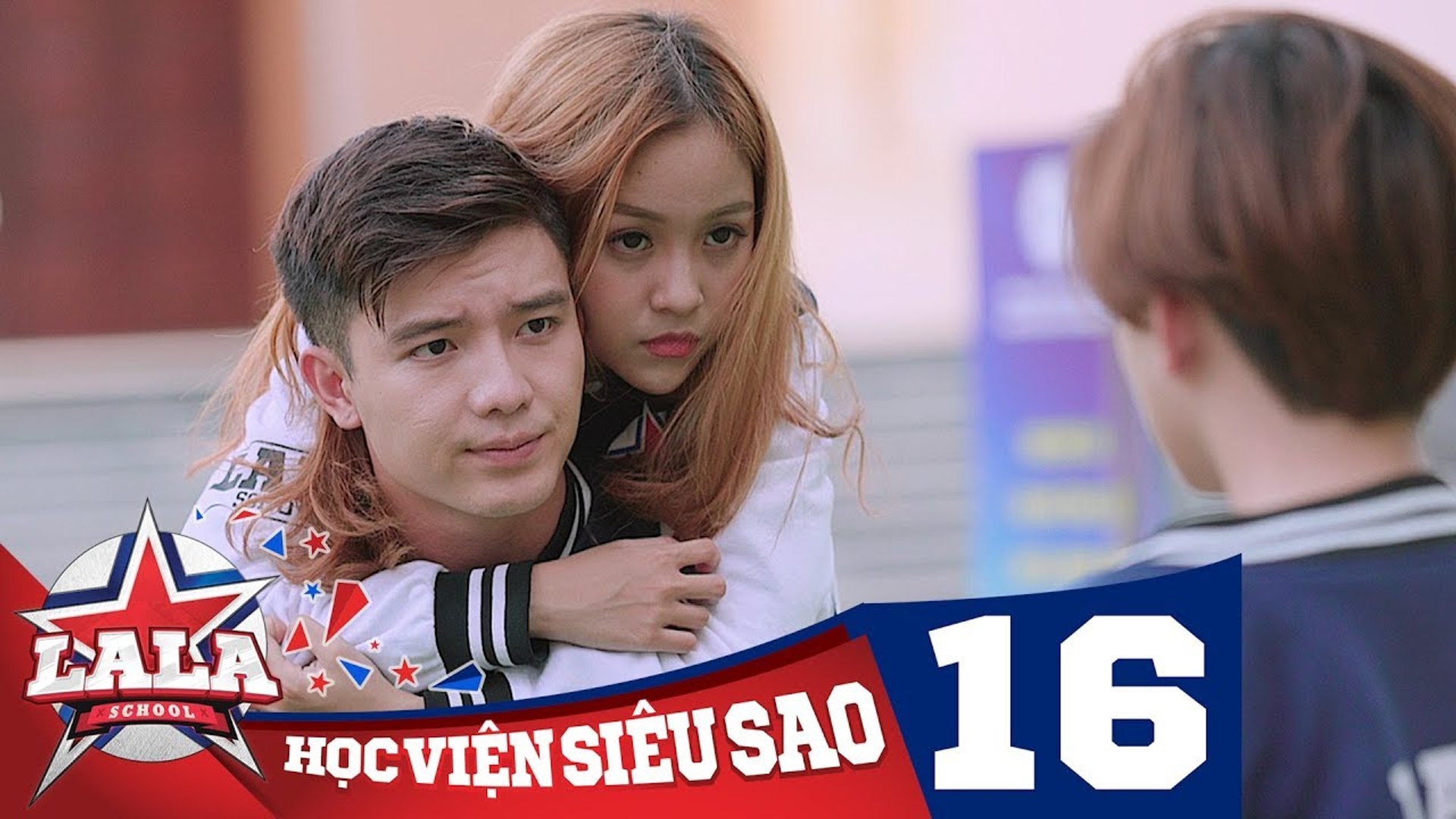 LA LA SCHOOL - TẬP 16 - Season 1 - Học Viện Siêu Sao (Phim Ca Nhạc Học Đường 2017)