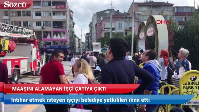 Maaşını alamayan işçi belediyenin çatısına çıktı