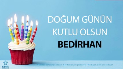 İyi ki Doğdun BEDİRHAN - İsme Özel Doğum Günü Şarkısı