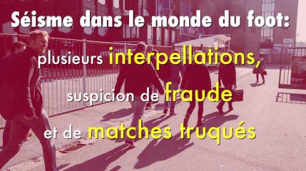 Séisme dans le monde du foot: plusieurs interpellations, suspicion de fraude et de matches truqués