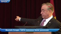Cengiz: 'UEFA tamamen bizim yanımızda'