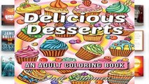 Popular Delicious Desserts: An Adult Coloring Book with Beautiful Cakes, Sweet Candies, Heavenly