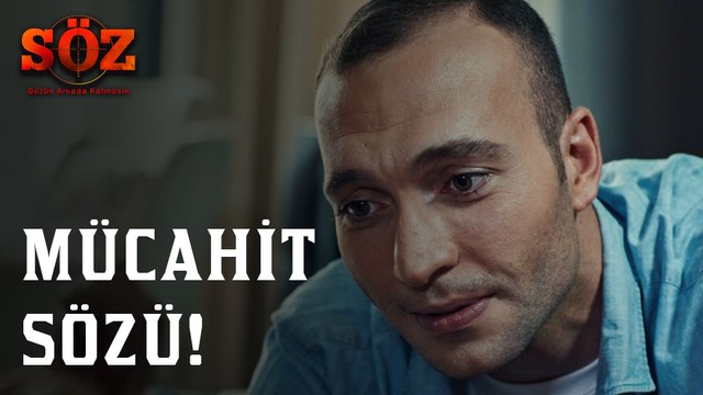 Söz | 53.Bölüm- Mücahit Sözü