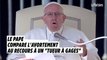 Le pape compare l'avortement au recours à un «tueur à gages»