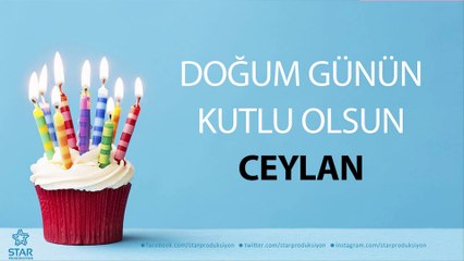 İyi ki Doğdun CEYLAN - İsme Özel Doğum Günü Şarkısı