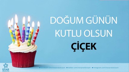 İyi ki Doğdun ÇİÇEK - İsme Özel Doğum Günü Şarkısı