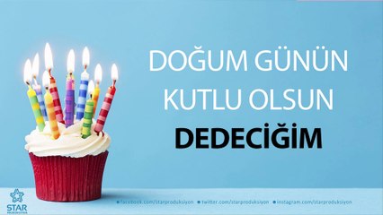 İyi ki Doğdun DEDECİĞİM - İsme Özel Doğum Günü Şarkısı