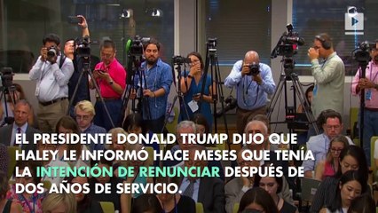 Dimite Nikki Haley, embajadora de Trump en la ONU