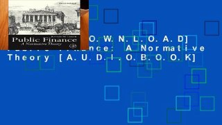 F.R.E.E [D.O.W.N.L.O.A.D] Public Finance: A Normative Theory [A.U.D.I.O.B.O.O.K]