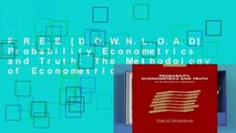 F.R.E.E [D.O.W.N.L.O.A.D] Probability Econometrics and Truth: The Methodology of Econometrics