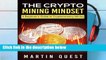 [P.D.F] The Crypto Mining Mindset: A Beginner s Guide to Cryptocurrency Mining [E.P.U.B]