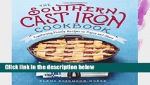 D.O.W.N.L.O.A.D [P.D.F] The Southern Cast Iron Cookbook: Comforting Family Recipes to Enjoy and