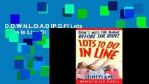 D.O.W.N.L.O.A.D [P.D.F] Lots to Do in Line Disneyland [P.D.F]
