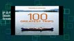 [P.D.F] Travel Leisure: 100 Greatest Tips (Sixth Edition) (Travel + Leisure 100 Greatest Trips)