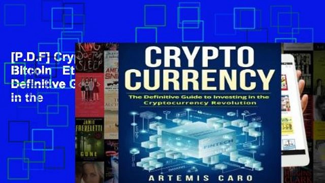 [P.D.F] Cryptocurrency: Blockchain, Bitcoin Ethereum: The Definitive Guide to Investing in the