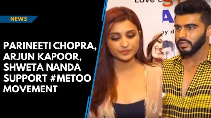 Parineeti Chopra, Arjun Kapoor, Shweta Nanda support #MeToo movement