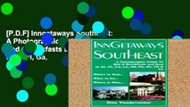 [P.D.F] Inngetaways Southeast: A Photographic Guide to Bed   Breakfasts and Inns in Al, Fl, Ga,