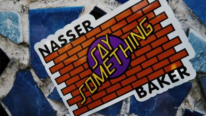 Nasser Baker - Say Something