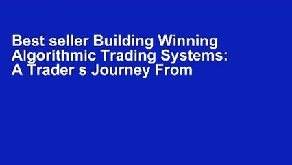 Best seller Building Winning Algorithmic Trading Systems: A Trader s Journey From Data Mining to