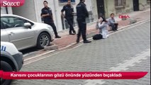 Karısını çocuklarının gözü önünde yüzünden bıçakladı