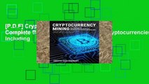 [P.D.F] Cryptocurrency Mining: A Complete Beginners Guide to Mining Cryptocurrencies, Including