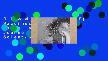 D.O.W.N.L.O.A.D [P.D.F] Vaccines Did Not Cause Rachel s Autism: My Journey as a Vaccine Scientist,